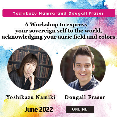 Jun 18, Yoshikazu Namiki and Dougall Fraser Workshop to express your sovereign self to the world, acknowledging your auric field and colors